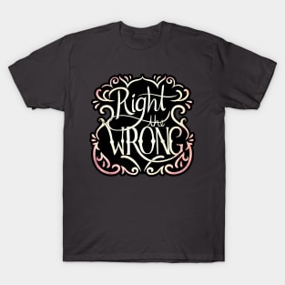 Right the Wrong T-Shirt